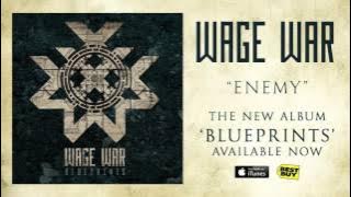 Wage War - Enemy