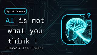 AI Is NOT What You Think (Here’s the Truth)