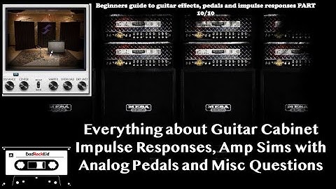 All about Guitar Cab Impulse Responses & misc topics Beginners Guitar Pedal Series Video 10/10
