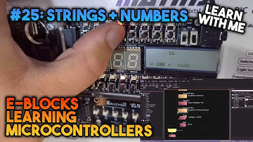 Strings & Numbers To LCDs - Learning Microcontrollers with Eblocks & Flowcode #25