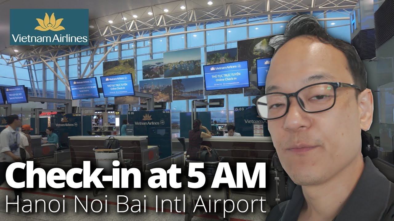 Early Morning Check-in | Hanoi Airport Guide | Hanoi Noi Bai Airport