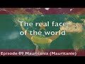 MAURITANIA (Mauritanie) : From Nouakchott to Atar -  The real face of the world - Episode n° 9