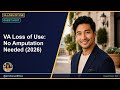 VA Loss of Use: No Amputation Needed (2026)