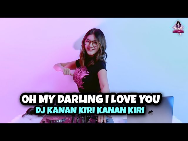 DJ OH MY DARLING I LOVE YOU X KANAN KIRI KANAN KIRI VIRAL TIKTOK!!! (DJ IMUT REMIX) class=