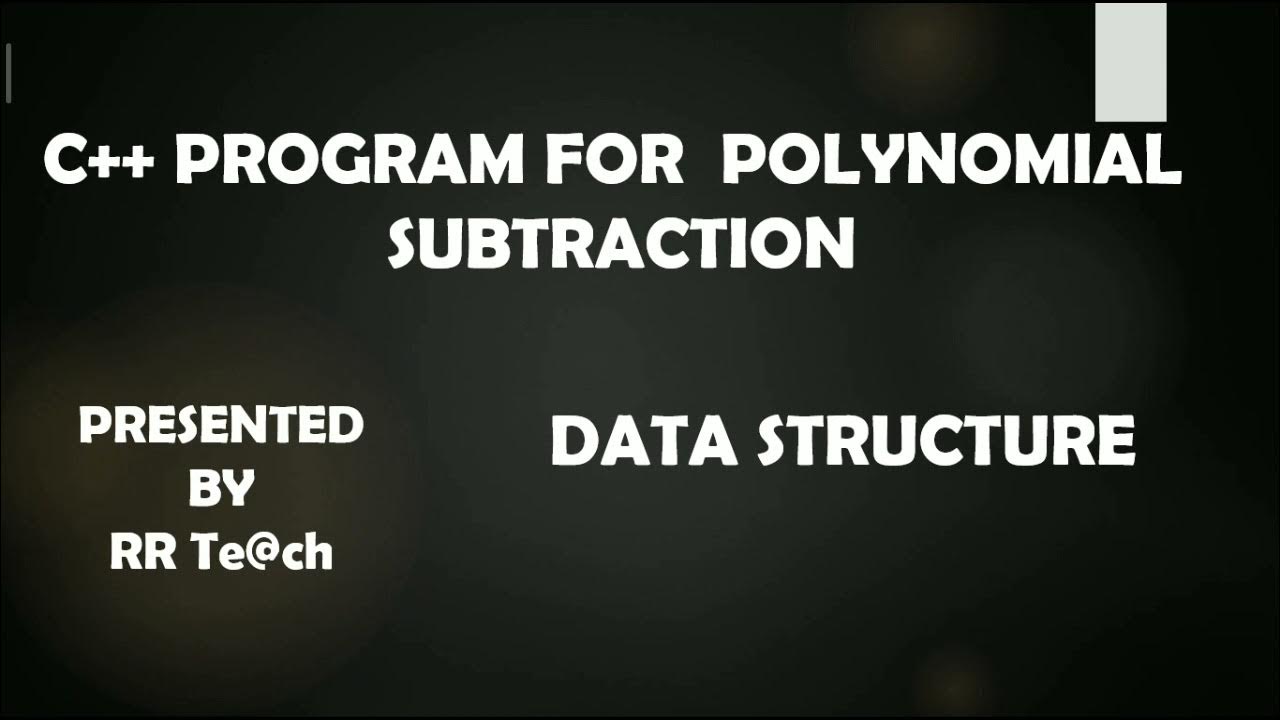 C++ PROGRAM FOR POLYNOMIAL SUBTRACTION - YouTube