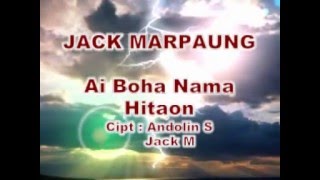 Jack Marpaung - Ai Boha Na Ma Hita On