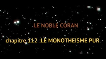 chapitre 112 du Noble Coran : le monothéisme pur سورة الإخلاص بالفرنسية