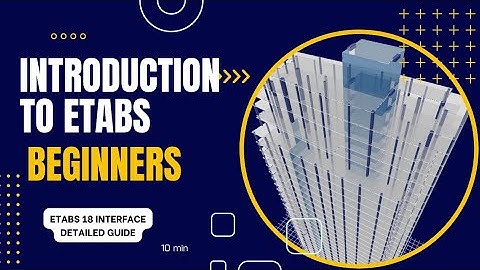 Introduction to ETABS Version 18 (Interface Guide) 🏢
