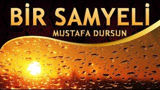 Ezgi / İlahi - Bir Samyeli Çalsa Beni, Sürsem Yüzümü Eline - Mustafa Dursun Resimi