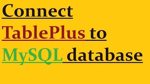 How to connect MySQL with TablePlus