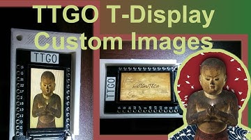 TTGO T-Display Convert Images for Your Own Custom Display