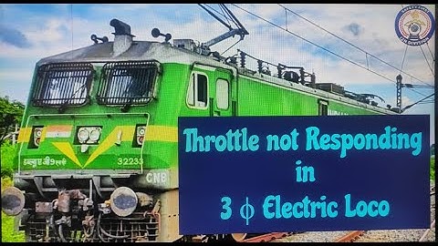 Throttle not working in 3 Phase Electric Locomotive.