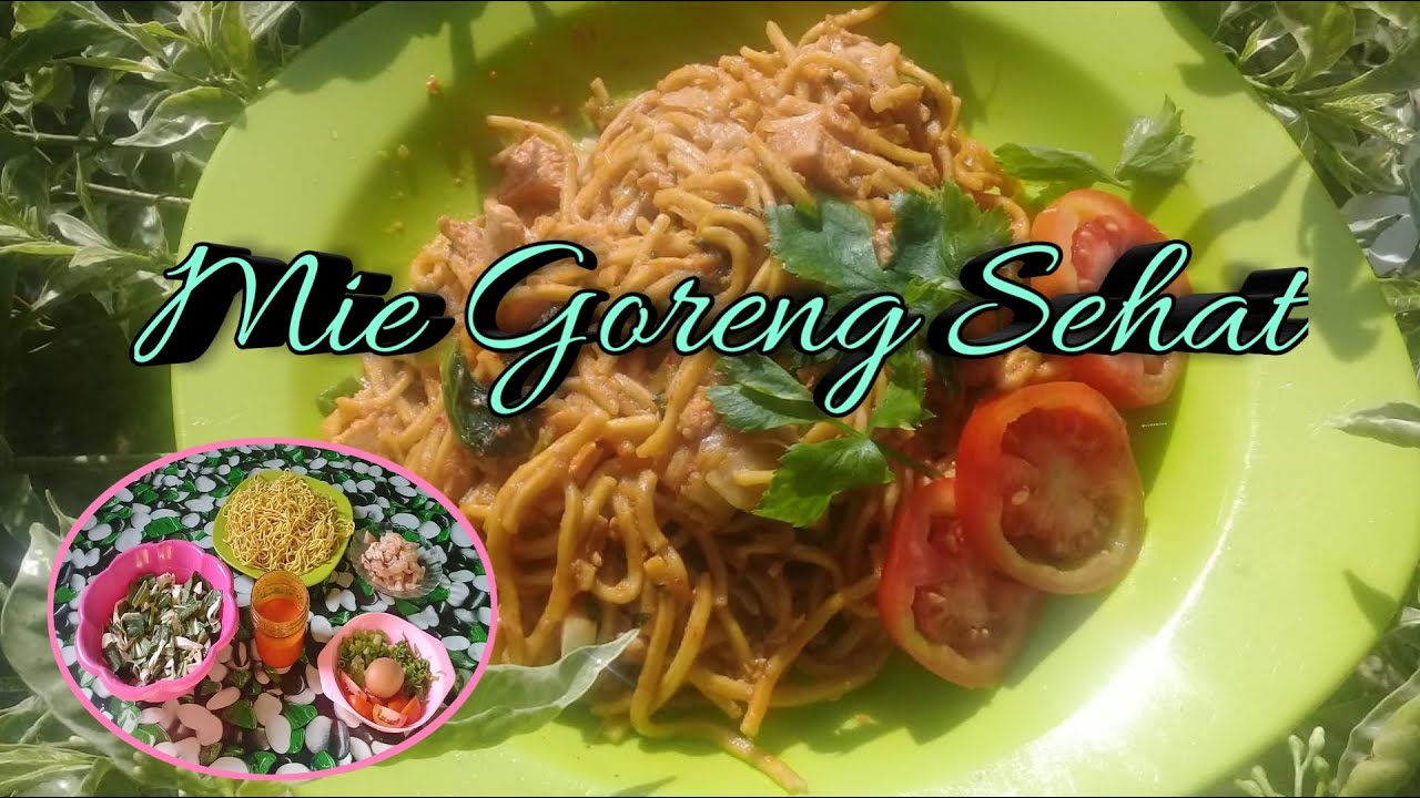 Resep Mie Goreng Sehat Enak & Bergizi, No MSG YouTube Resep Mie Goreng Sehat Enak & Bergizi, No MSG YouTube