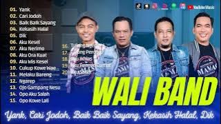 Lagu Terbaik Wali Band - Yank | Cari Jodoh | Baik Baik Sayang | Kekasih Halal | Full Album 2023