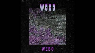 Vignette de la vidéo "Wood - Webo (Official Audio)"