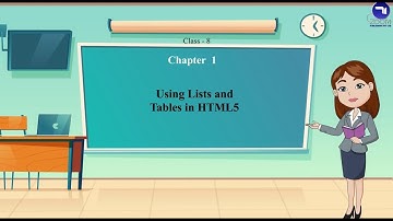Chapter 1 | Using Lists And Tables In HTML 5 | Class 8 | Tech Today Computer