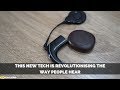 This New Tech is Revolutionizing The Way People Hear!