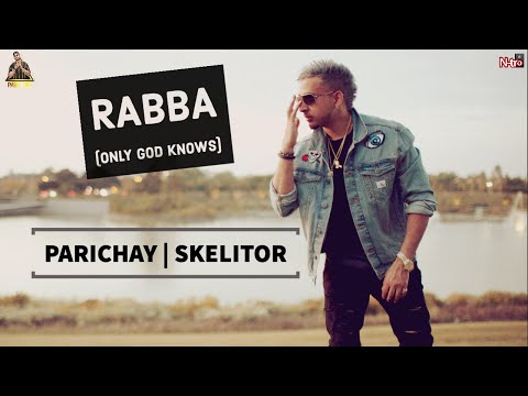 Parichay - Rabba (Only God Knows) ft. Skelitor