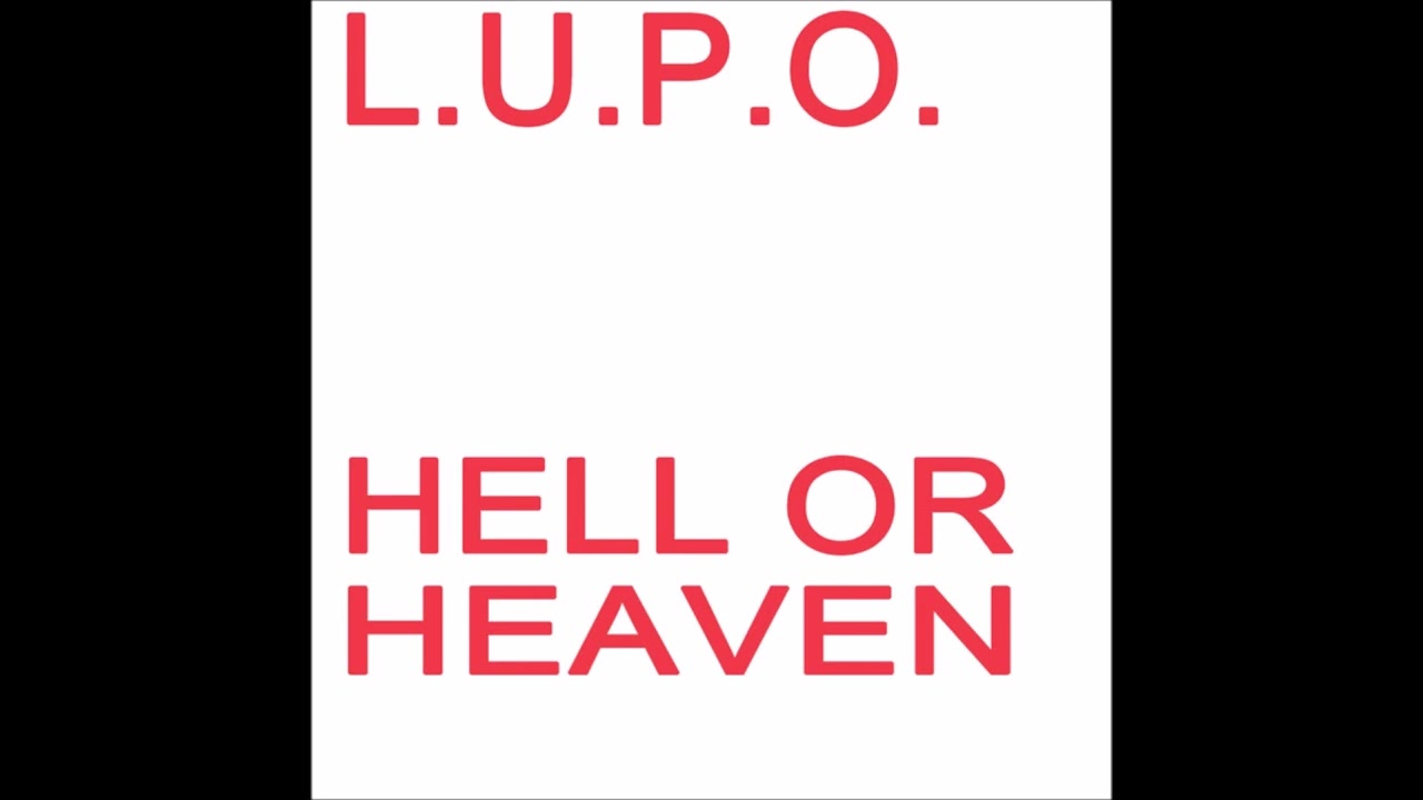 L.U.P.O - Hell Or Heaven (Extended Mix) - YouTube