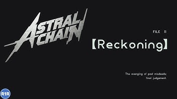 Astral Chain - File 11 Reckoning