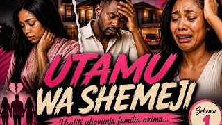 UTAMU WA SHEMEJI : Sehemu ya Kwanza