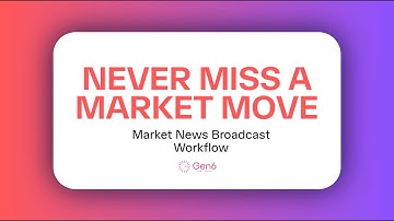 Gen6 Workflow Series: Market News Broadcast Automation