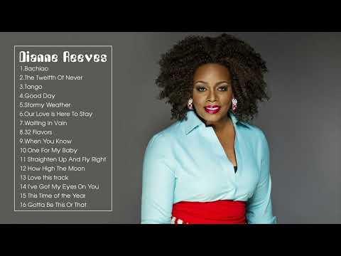 The Best of Dianne Reeves Full Album