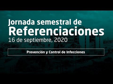 Jornada semestral de Referenciaciones - Prevención y Control de Infecciones