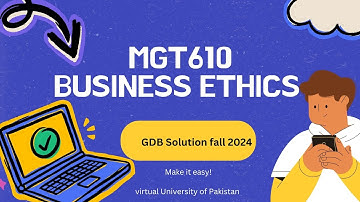 MGT610-Business Ethics GDB Solution/fall 2024 vu