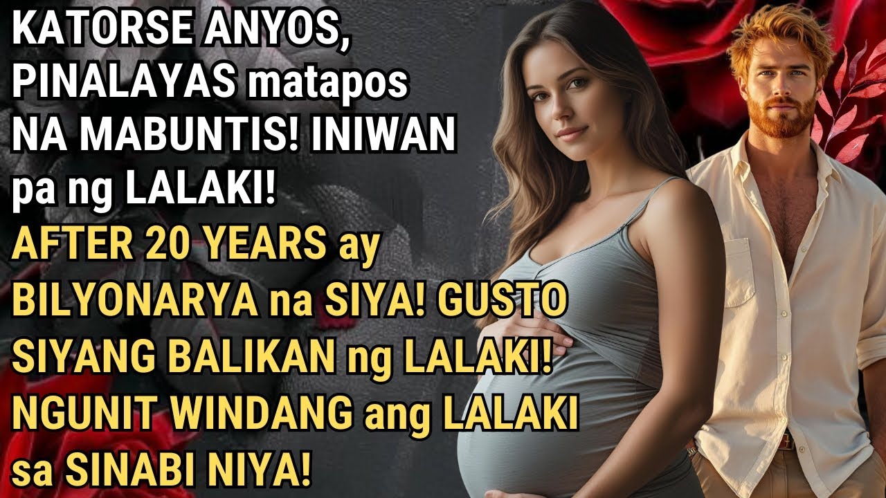 KATORSE ANYOS, PINALAYAS nang MABUNTI ng LALAKING INIWAN DIN SIYA! AFTER 20 years ay BILYONARYA NA!
