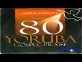 Sound Of Jubilee - 80 Yoruba Gospel Praise Mp3 Song