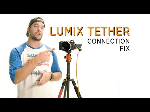 Lumix Tether Connection Fix