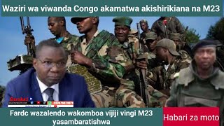 Waziri wa viwanda Congo akamatwa akishirikiana na M23