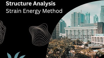 100. Strain Energy Method | Columns and Struts | Structural Analysis