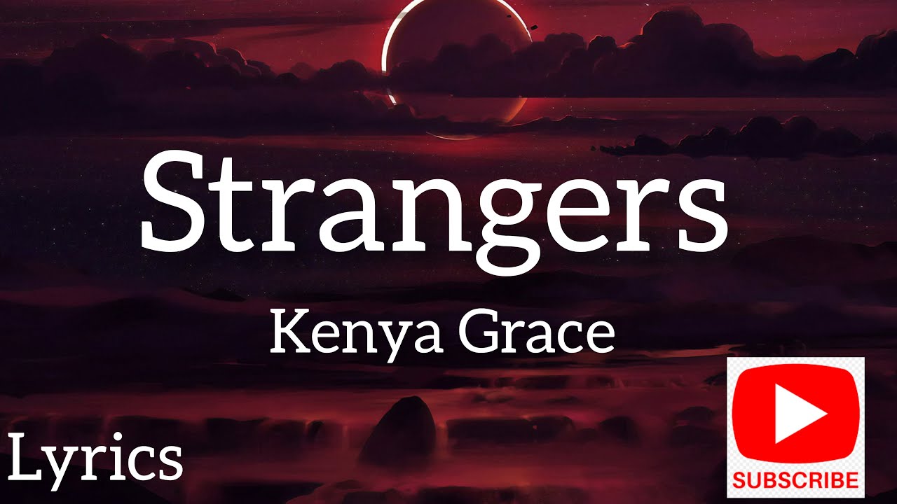 Strangers - Kenya Grace (lyrics) #songs #musica #strangers  #strangerskeneyagrace 