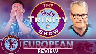 EUROPEAN REVIEW | Olympiacos vs Aston Villa | The Holy Trinity Show | Episode 178