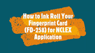 How to Ink Roll Your Fingerprint Card (FD-258) for NCLEX Application