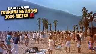 BENCANA TSUNAMI SETINGGI 1000 METER AKIBAT ULAH MANUSIA - Alur Cerita Film