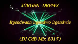 Jürgen Drews - Irgendwann irgendwo irgendwie (DJ CdB Mix 2017) chords