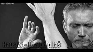 Haustor - Uzalud pitas