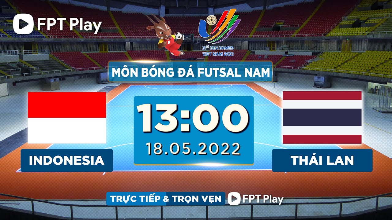 🔴 TRỰC TIẾP: THÁI LAN – INDONESIA (BẢN CHÍNH THỨC) | FUTSAL NAM SEA GAMES 31