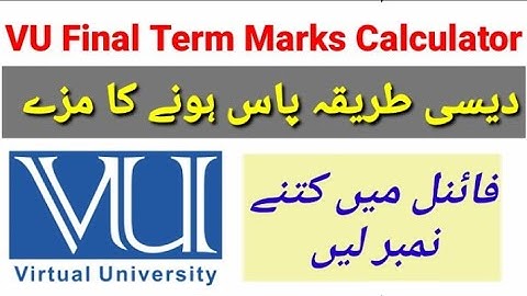 VU final term marks calculator | Desi marks calculator 2022