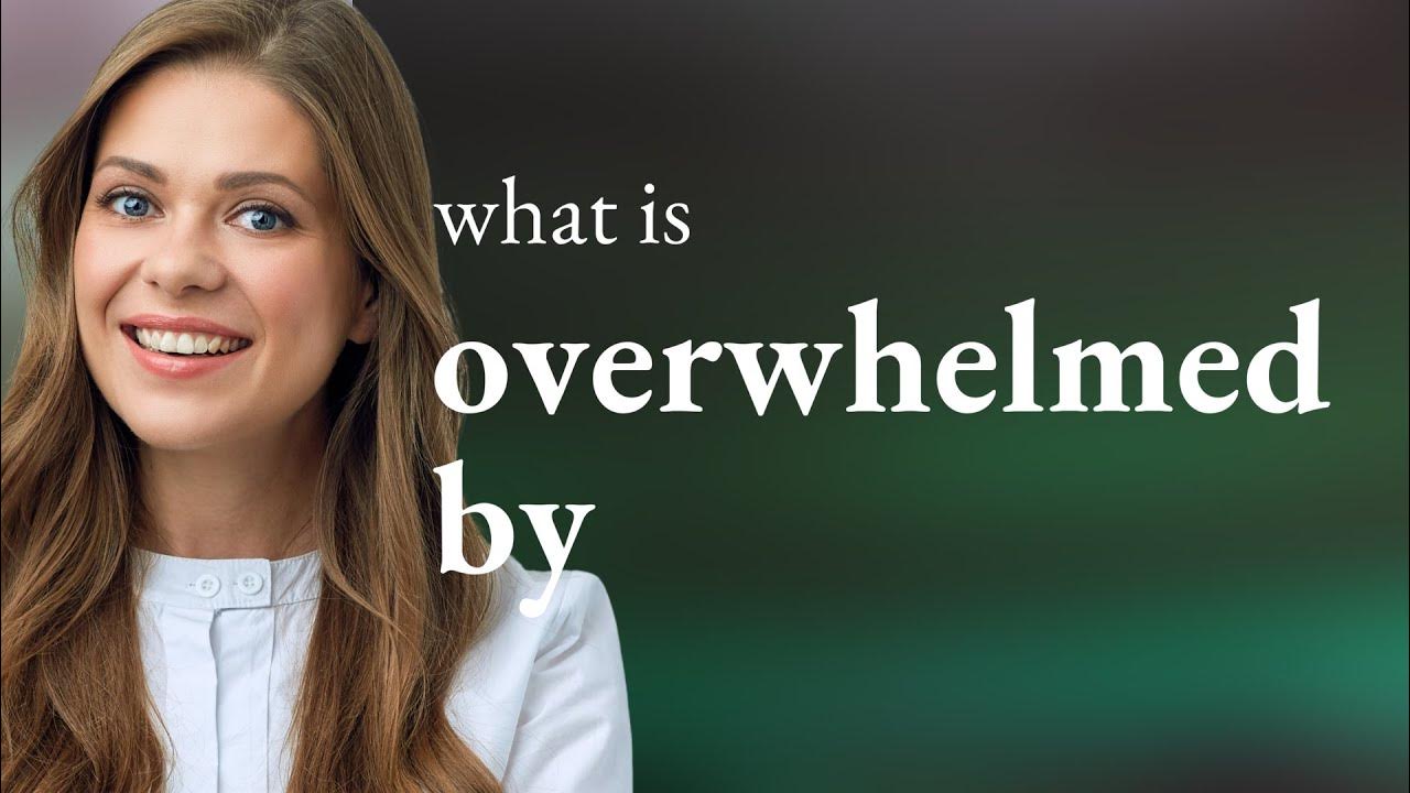 understanding-overwhelmed-by-a-guide-for-english-learners-youtube