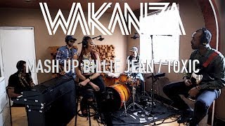 Vignette de la vidéo "WAKANZA & Friends - Cover Sessions - MASH UP BILLIE JEAN / TOXIC"