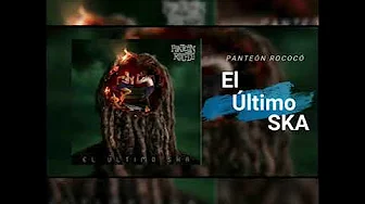 El ultimo ska Panteon rococo El ultimo ska Panteon rococo