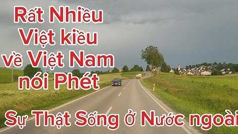 Cuộc sống ở Đức, Làm Việc ở Đức Có Thu Nhập Rất Tốt Như Việt Kiều Nổ Khi Về Việt Nam