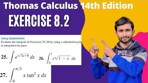Exercise 8.2 | Q#25-27 | #integrationbypartsusingsubstitutionmethod | Thomas Calculus 14 Edition