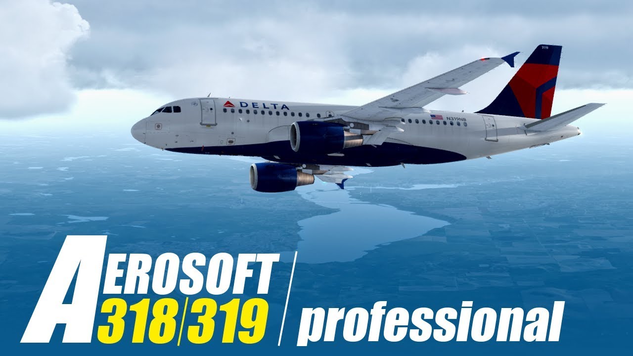 Aerosoft A318 A319 A320 A321 A330 Professional Aerosoft A318/A319 professional – Trailer - YouTube