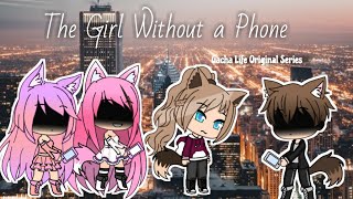 The Girl Without a Phone/ Episode 1/ Gacha Life Original series