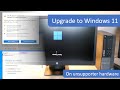 Upgrade to Windows 11 on unsupported hardware